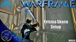 Warframe Prisma Skana Setup (U16.6