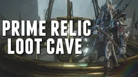 The Prime Relic Loot Cave in Warframe 2020