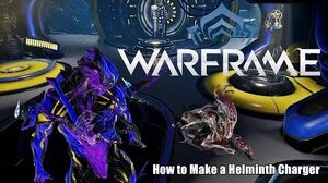 Warframe How to Make & Mature Your Personal Helminth Charger & Stats