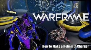 Warframe How to Make & Mature Your Personal Helminth Charger & Stats