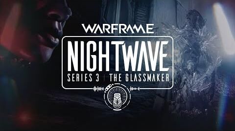 Nightwave シリーズ 3 グラスメイカー Warframe日本語 Wiki Fandom