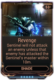  Revenge Sentinel will attack first visible enemy in range, but only if they have attacked the owner, and will not attack while cloaked regardless. Increasing level increases range.