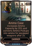  Ammo Case Increase ammunition capacity and converts ammo pickups into ammo for equipped weapons after a short delay.
