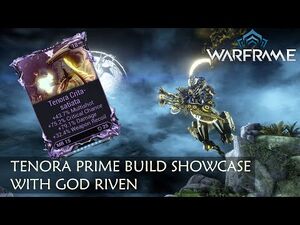 Tenora Prime Weapon & Full Build Showcase with God Riven