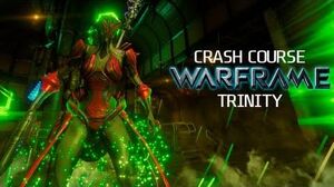 Crash Course In WARFRAME - Trinity