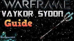 Warframe- Vaykor Sydon General Info