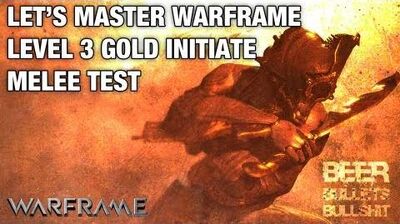 Let's_Master_Warframe_-_Level_3_Gold_Initiate_with_Volt_-_Melee_Mastery_Test