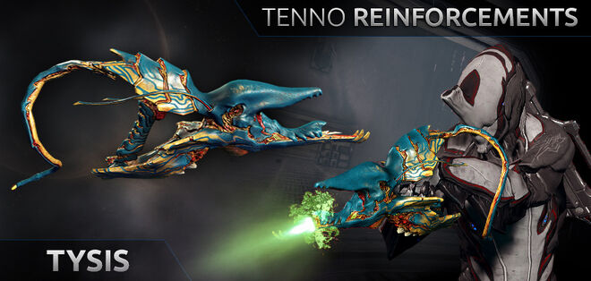 Tenno Reinforcement: Tysis