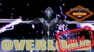 Warframe Builds - VOLT OVERLOAD BUILD Update 15 14