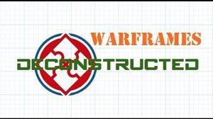 Warframe Deconstructed- Ep