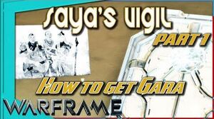 Warframe - SAYA'S VIGIL - How to get Gara Blueprint Part 1