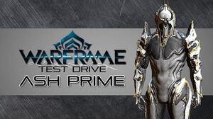 Warframe Test Drive Ash Prime