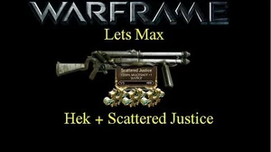 Lets Max (Warframe) E2 - Hek and Scattered Justice! (60fps)