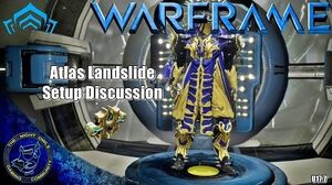 Warframe Atlas "Landslide" Setup Discussions (U17