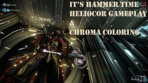 Warframe- It's Hammar Time, Heliocor Gameplay and Chroma Coloring