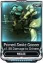 Primed Smite Grineer 350  350 140,000 Credits 140,000