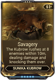  Savagery Rushes a number of enemies and inflicts  Knockdown.