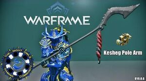 Warframe KESHEG PoleArm Setup Discussion (U19.0