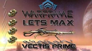 Lets Max (Warframe) E70 - Vectis Prime!