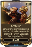  Ambush Increases owner damage after breaking Ghost invisibility.