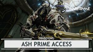 Warframe Fanboying Over Ash Prime Access