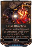  Fatal Attraction Draw enemies close and deal high radial damage. Enhances  Gazal Machete with  Corrosive on activation; likewise, kills with the machete empowers the precept.