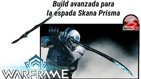 Warframe_build_para_la_espada_Skana_y_Skana_Prisma._Warframe_en_español_._Guía_para_la_skana_prisma