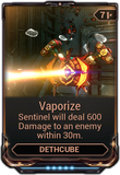  Vaporize Sentinel will deal high damage to target that gets too close.