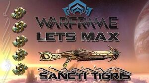 Lets Max (Warframe) 90 - Sancti Tigris