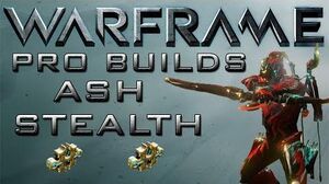 Warframe Ash Stealth Pro Builds Update 13.2