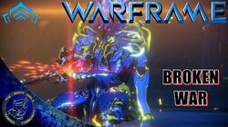 Broken War Warframe Wiki Fandom