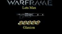 Lets Max (Warframe) E23 - Glaxion