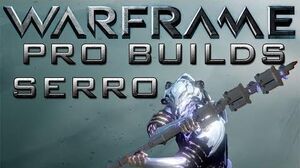 Warframe Serro Pro Builds Update 13.4