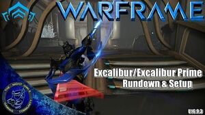 Warframe Excalibur Excalibur Prime Complete Rundown & Setups (U16.9