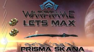 Lets Max (Warframe) E63 - Prisma Skana