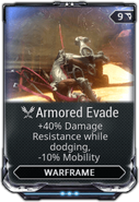  Armored Evade (40% damage reduction. Only useable in Conclave)