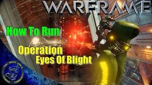 Warframe A Quick How To Run - Operation Eyes of Blight Update 15