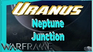 Neptune Junction on URANUS Warframe