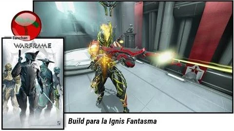 Warframe._Build_para_la_Ignis_Fantasma_(U20.3.1)._Gameplay_en_español