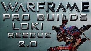 Warframe Loki Pro Builds Plus Rescue 2.0 Tips Update 13.2