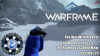 The War Within Quest The Mountain Pass & The Ravenous Golden Maw Episode 05