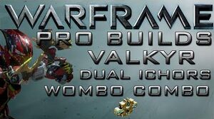 Warframe Valkyr Dual Ichor Wombo Combo Pro Builds 1 Forma Update 13