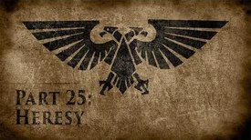 Warhammer_40,000_Grim_Dark_Lore_Part_25_–_Heresy
