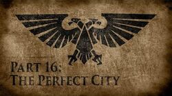 Warhammer_40,000_Grim_Dark_Lore_Part_16_–_The_Perfect_City