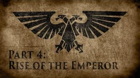 Warhammer_40,000_Grim_Dark_Lore_Part_4_–_Rise_of_the_Emperor