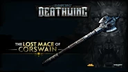 The Lost Mace of Corswain, an artefact of the Dark Angels Chapter recovered from the Space Hulk Olethros by the Deathwing.