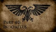 Warhammer 40,000 Grim Dark Lore Part 40 – Indomitus