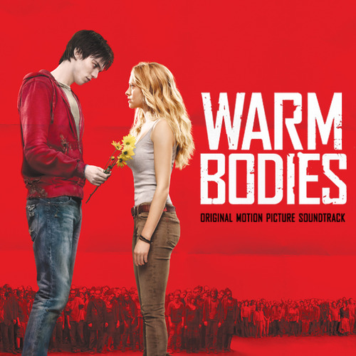 Warm Bodies Soundtrack | Warm Bodies Wiki | Fandom