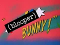 (blooper) Bunny! Title Card
