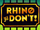 Rhino Ya Don't!